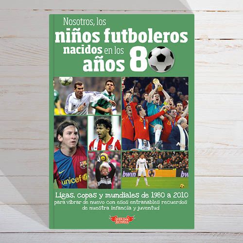 Nosotros, los niños futboleros nacidos en los años 80